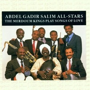 Abdel Gadir Salim All-Stars - The Merdoum Kings Play Songs