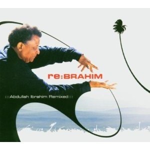 Abdullah Ibrahim - Re: Brahim - Abdullah Ibrahim Remixed