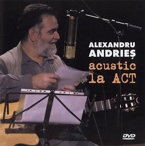 Alexandru Andries - Acustic La Act