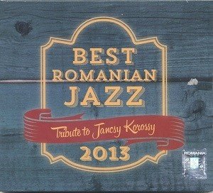 Best Romanian Jazz - Tribute To Jancsy Korossy