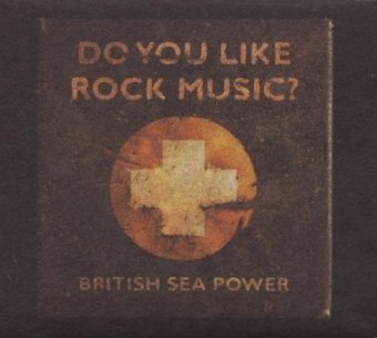 British Sea Power - Do You Like Rock Music - CD