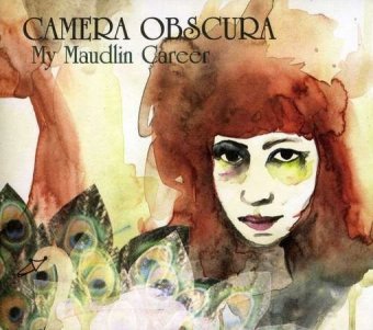 Camera Obscura - My Maudlin Career