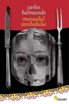 Carlos Balmaceda - Manualul canibalului 
