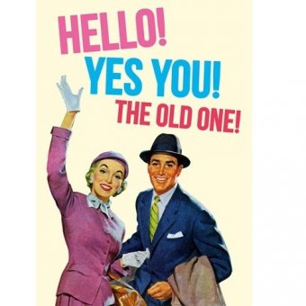 Felicitare - Hello! Yes You! The Old One!