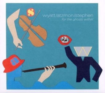 Robert Wyatt And Atzmon/Stephen - For The Ghosts Within
