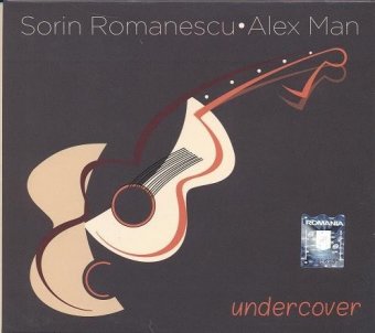 Sorin Romanescu And Alex Man - Undercover