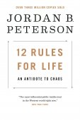 12 Rules For Life : An Antidote To Chaos / Jordan B. Peterson