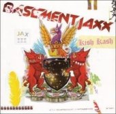 Basement Jaxx - Kish Kash