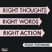 Franz Ferdinand - Right Thoughts Right Words Right Action - LP