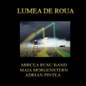 Mircea Rusu Band - Lumea de roua