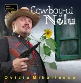 Ovidiu Mihailescu - Cowboy-Ul Nelu