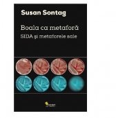 Susan Sontag - Boala ca metafora. SIDA si metaforele sale