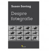 Susan Sontag - Despre fotografie
