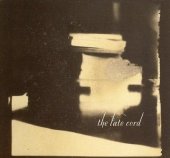 The Late Cord - Lights From The Wheelhouse