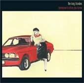 The Long Blondes - Someone to Drive You Home